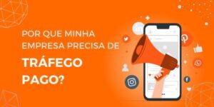 Porque minha empresa precisa de tráfego pago?